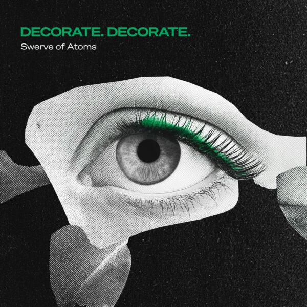 Decorate Decorate - Swerve Of Atoms (album cover) Swerve of Atoms