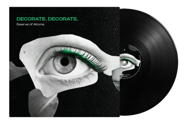 Decorate._Decorate_black_vinyl Swerve of Atoms
